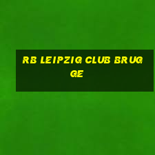 rb leipzig club brugge