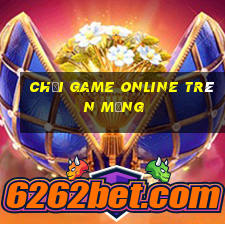 chơi game online trên mạng