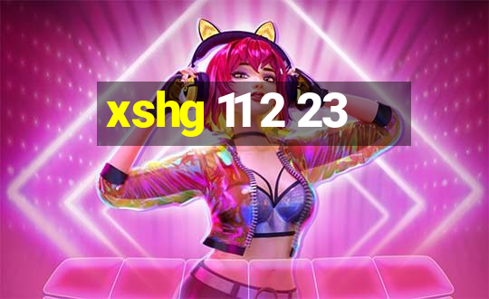 xshg 11 2 23