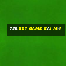 789.Bet Game Bài Mới