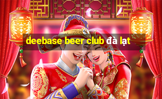 deebase beer club đà lạt