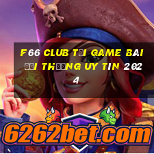 F66 Club Tải Game Bài Đổi Thưởng Uy Tín 2024