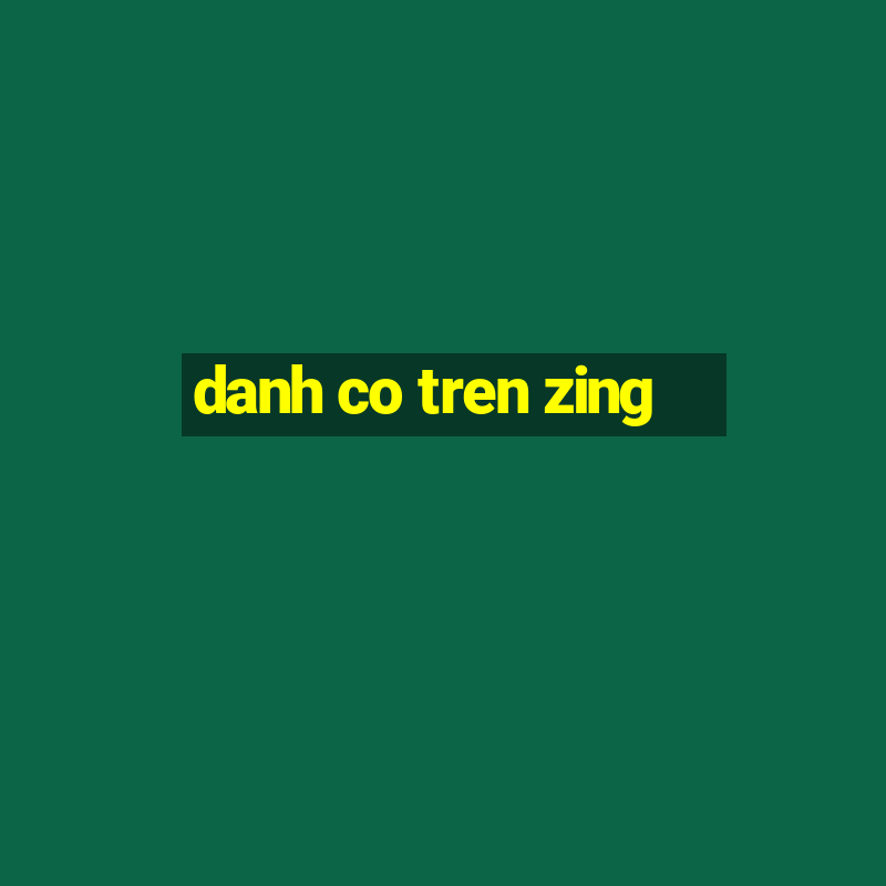 danh co tren zing