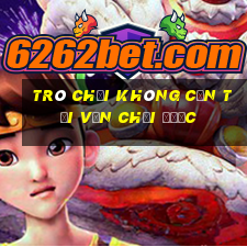 trò chơi không cần tải vẫn chơi được