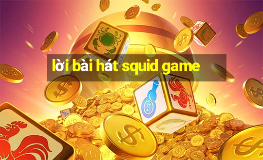 lời bài hát squid game