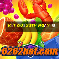 kết quả XSTN ngày 15