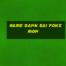 game danh bai pokemon