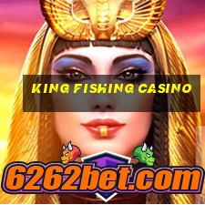 king fishing casino