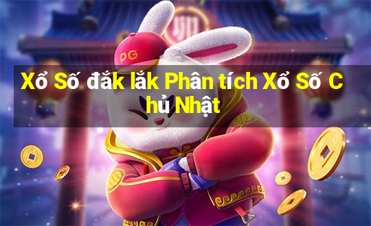 Xổ Số đắk lắk Phân tích Xổ Số Chủ Nhật