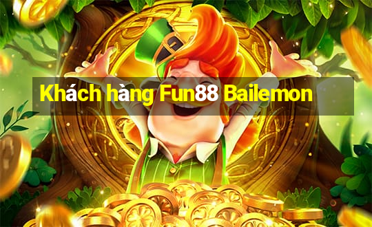 Khách hàng Fun88 Bailemon