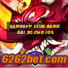 Sam86Vn Club Game Bài 3C Cho Ios