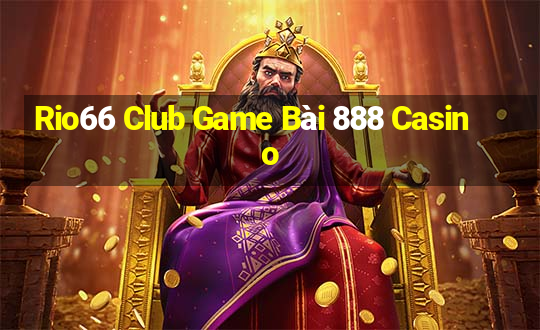 Rio66 Club Game Bài 888 Casino