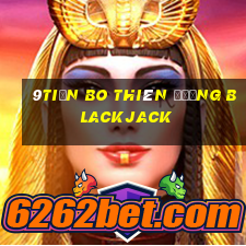 9tiền Bo Thiên Đường Blackjack