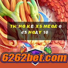 Thống kê XS Mega 6 45 ngày 10