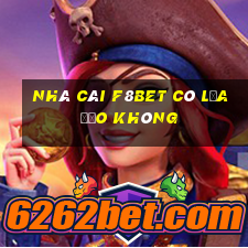 nhà cái f8bet có lừa đảo không