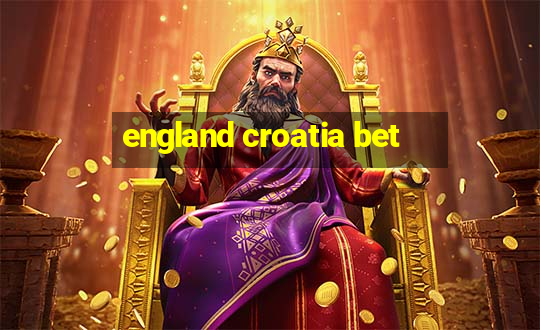 england croatia bet