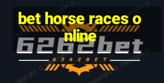 bet horse races online