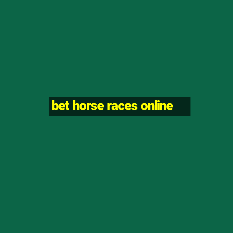 bet horse races online