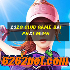 23Zo Club Game Bài Phái Mạnh