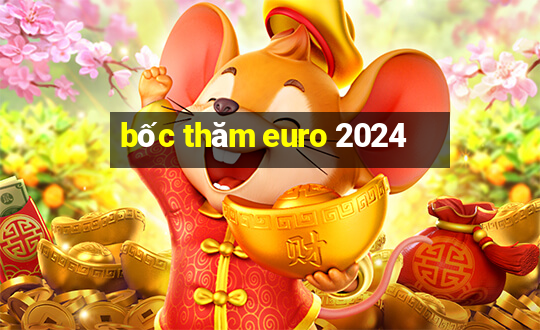 bốc thăm euro 2024