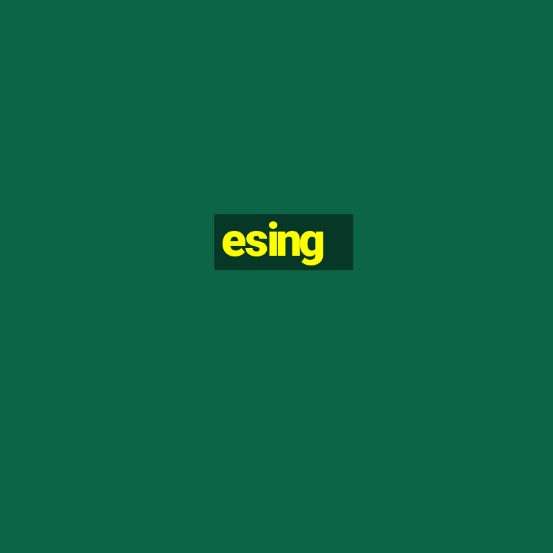 esing