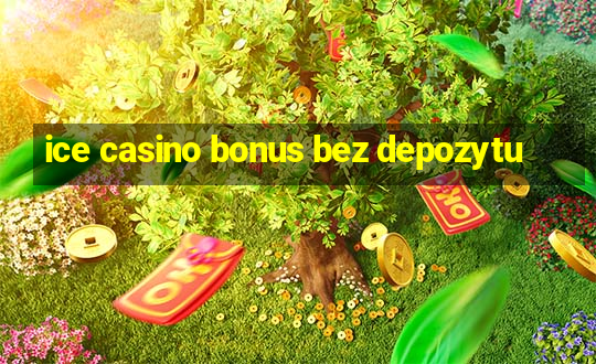 ice casino bonus bez depozytu