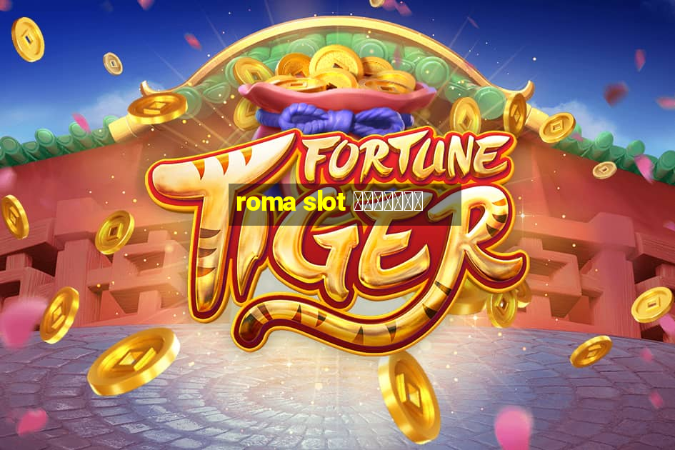 roma slot เล่นฟรี