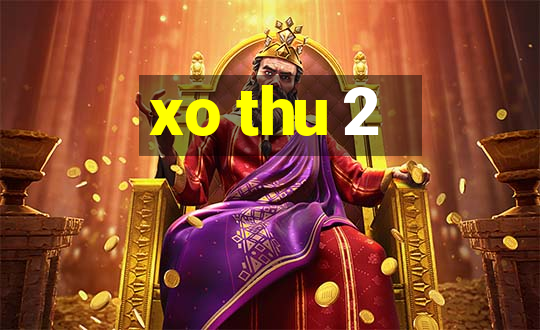 xo thu 2