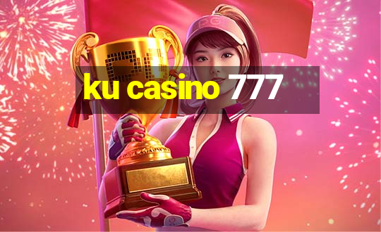 ku casino 777