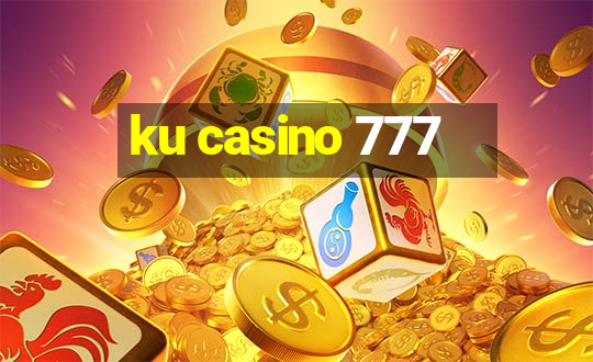 ku casino 777