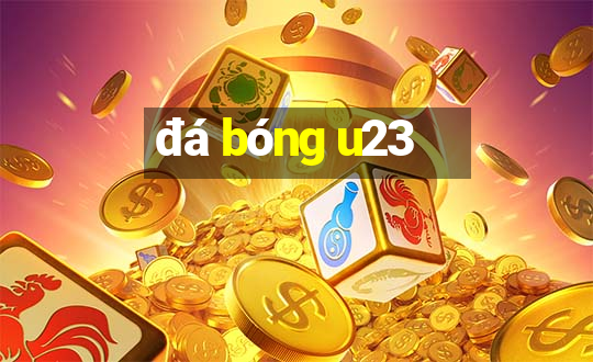 đá bóng u23