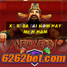 xổ số ba đài hôm nay miền nam