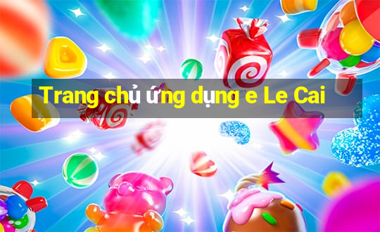 Trang chủ ứng dụng e Le Cai