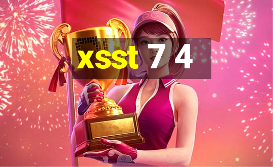 xsst 7 4