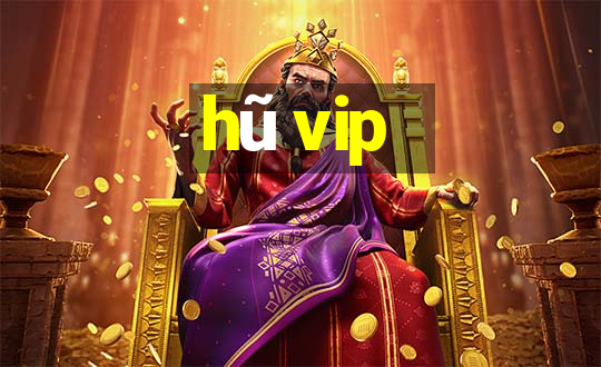 hũ vip