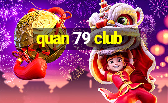 quan 79 club