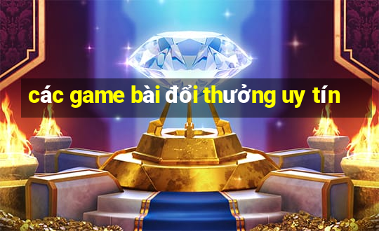 các game bài đổi thưởng uy tín