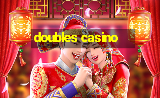 doubles casino