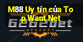 M88 Uy tín của Top Want Net