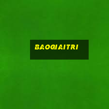 baogiaitri