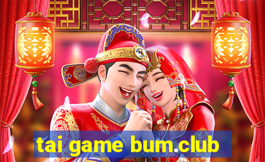 tai game bum.club