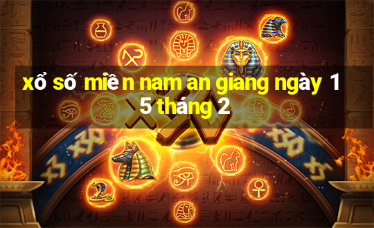 xổ số miền nam an giang ngày 15 tháng 2