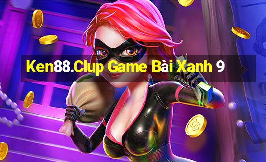 Ken88.Clup Game Bài Xanh 9