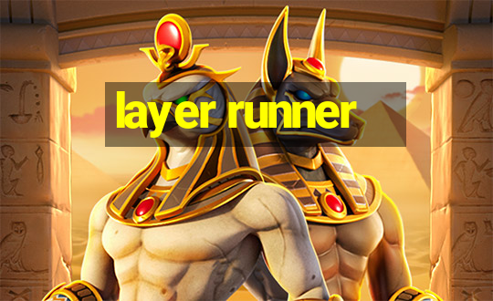 layer runner