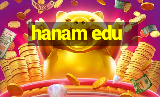 hanam edu