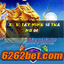 xổ số tây ninh 18 tháng 04