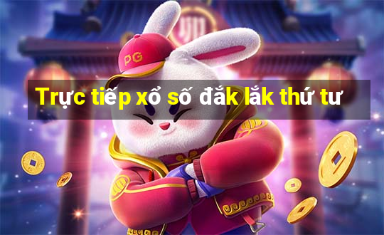 Trực tiếp xổ số đắk lắk thứ tư