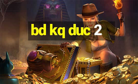 bd kq duc 2