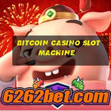 bitcoin casino slot machine