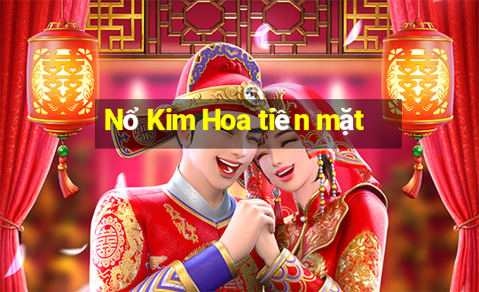 Nổ Kim Hoa tiền mặt